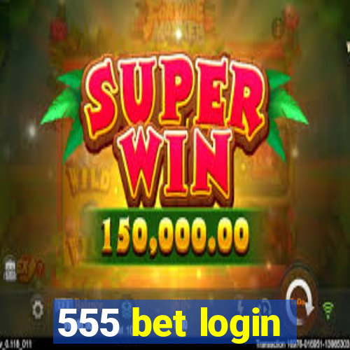 555 bet login